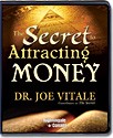 The Secret to Attracting Money by Dr. Joe Vitale